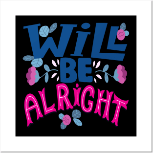 Will be alright. Hope - Inspirational Posters and Art